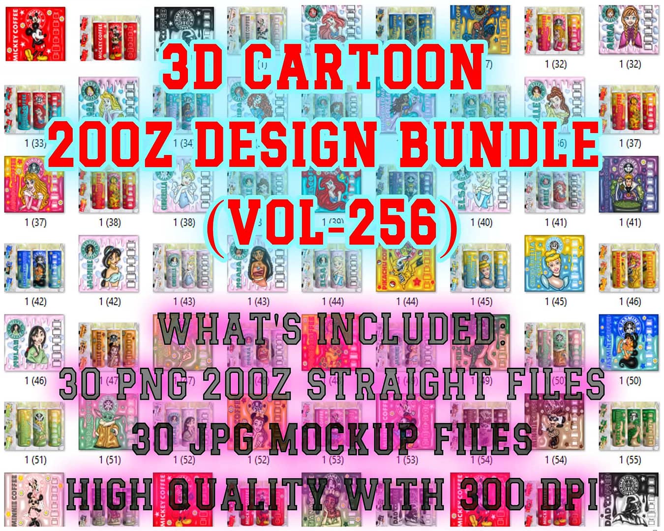 3D CARTOON 20OZ DESIGN BUNDLE (VOL-256)